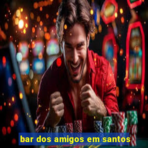 bar dos amigos em santos